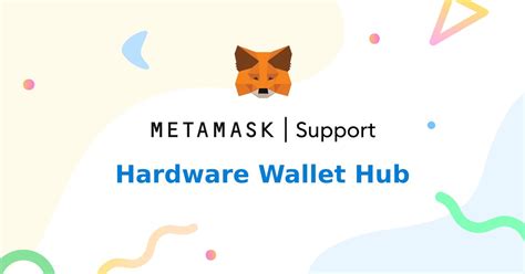 Hardware Wallet Hub – MetaMask.